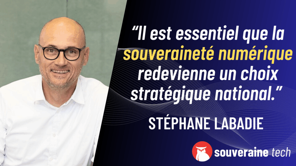 “Il est essentiel que la souveraineté numérique redevienne un choix stratégique national.”