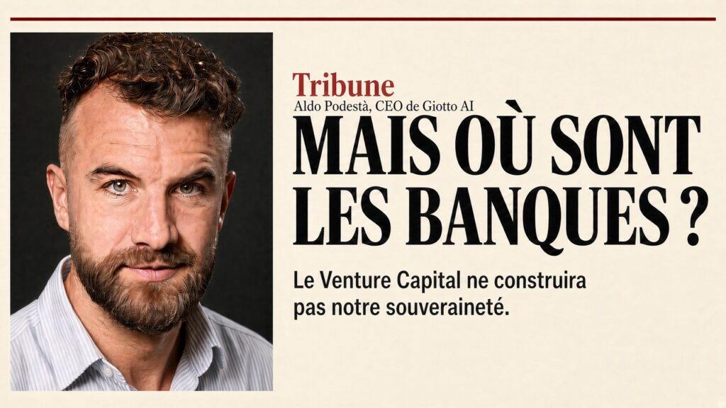 Où sont les banques ? Le Venture Capital ne construira pas notre souveraineté.